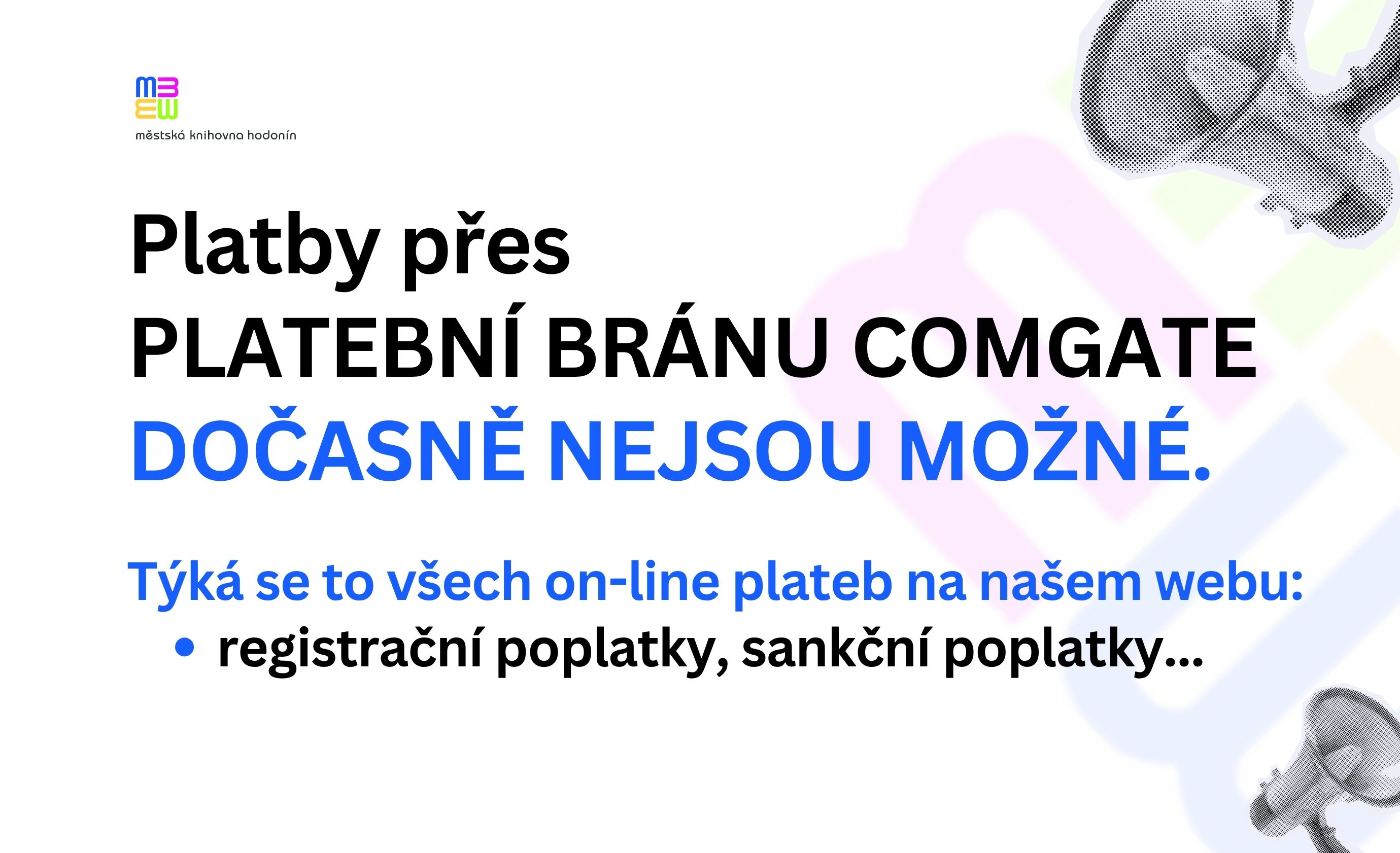 Platby přes platební bránu COMGATE nejsou dočasně možné.
Týká se to všech on-line plateb na našich webových stránkách (registrační poplatky, sankční poplatky...).